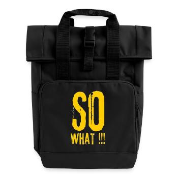 So What!!! Bold Grunge Typo - Rolltop Rucksack mit zwei Griffen - Schwarz - Vorne
