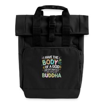 I Have The Body Of A God Unfortunately Its Buddha4 - Rolltop Rucksack mit zwei Griffen - Schwarz - Vorne