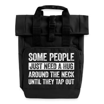 Funny Jiu-Jitsu Saying for Grapplers - Roll Top Backpack with Two Handles - black - Front