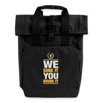 We Sink It You Drink It – Trink-Slogan - Rolltop Rucksack mit zwei Griffen - Schwarz - Vorne