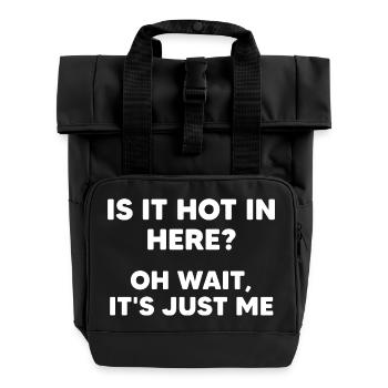 is it hot in here ? oh wait its just me - Roll Top Backpack with Two Handles - black - Front