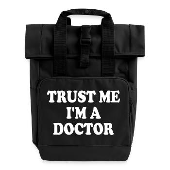 trust me im a doctor - Roll Top Backpack with Two Handles - black - Front