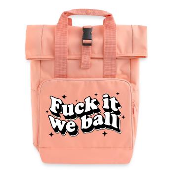 Fuck It We Ball - Bold Resilience Humor - Rolltop Rucksack mit zwei Griffen - Chintzrosa - Vorne