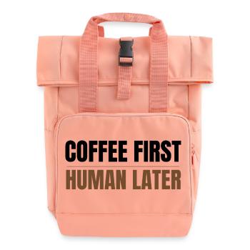 Coffee First Human Später Funny Coffee Lover Design - Rolltop Rucksack mit zwei Griffen - Chintzrosa - Vorne