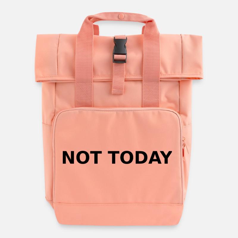 NOT TODAY – Minimal Typographic Quote - Roll Top Backpack with Two Handles - chintz rose
