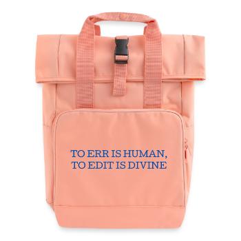 To Err Is Human To Edit Is Divine English Teacher - Roll Top Backpack with Two Handles - chintz rose - Front