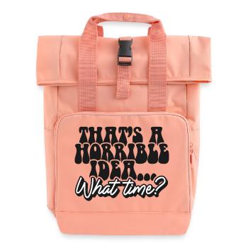 Thats A Horrible Idea What Time - Roll Top Backpack with Two Handles - chintz rose - Front