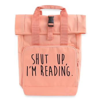 Shut up, i'm reading - Rolltop Rucksack mit zwei Griffen - Chintzrosa - Vorne