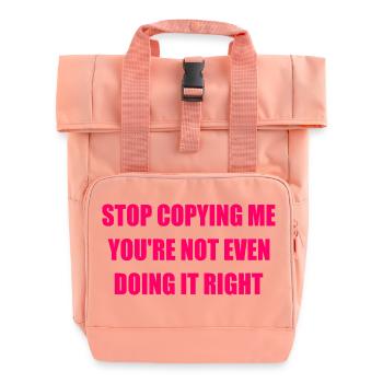stop copying me you're not even doing it right - Sac à dos Roll Top à deux anses - rose liberty - Devant
