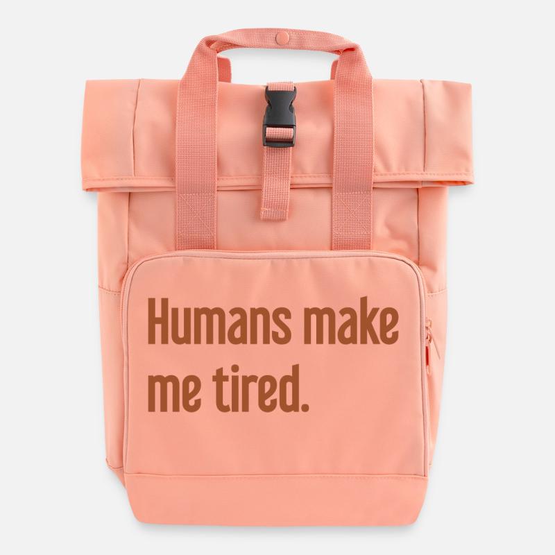 People make you tired - Funny saying - Roll Top Backpack with Two Handles - chintz rose