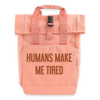 People make you tired - Funny saying - Roll Top Backpack with Two Handles - chintz rose - Front
