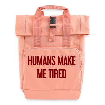 People make you tired - Funny saying - Roll Top Backpack with Two Handles - chintz rose - Front