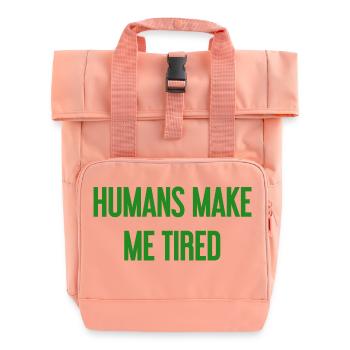 People make you tired - Funny saying - Roll Top Backpack with Two Handles - chintz rose - Front