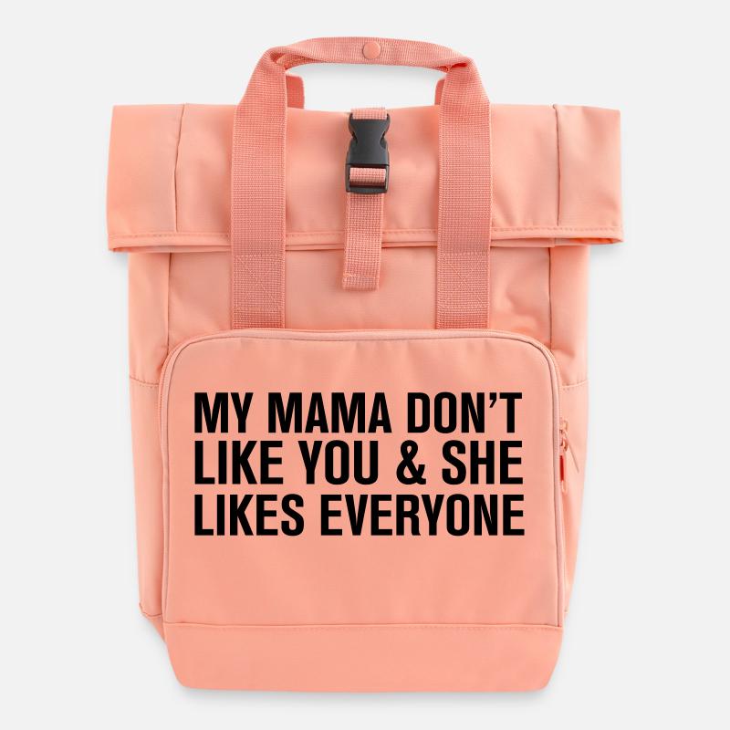My mama Don't like you - Roll Top Backpack with Two Handles - chintz rose