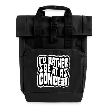 I'd Rather Be At A Concert Lustig Musik Konzert - Roll Top Backpack with Two Handles - black - Front