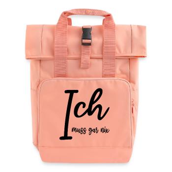 Ich muss gar nix - Selbstvertrauen Selbstbewusst - Rolltop Rucksack mit zwei Griffen - Chintzrosa - Vorne