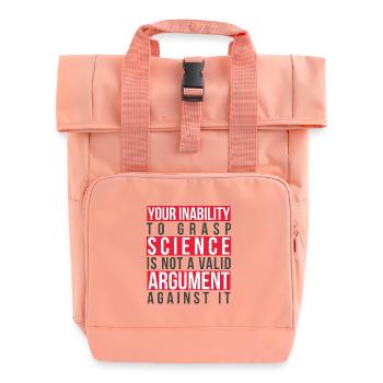 Inability to Grasp Science Is Not a Valid Argument - Roll Top Backpack with Two Handles - chintz rose - Front