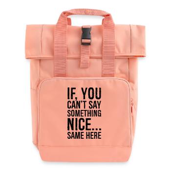 if you can't say something nice same here - Roll Top Backpack with Two Handles - chintz rose - Front