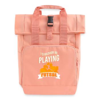 I'd Rather Be Playing Futsal Bold Athlete Quote - Roll Top Backpack with Two Handles - chintz rose - Front