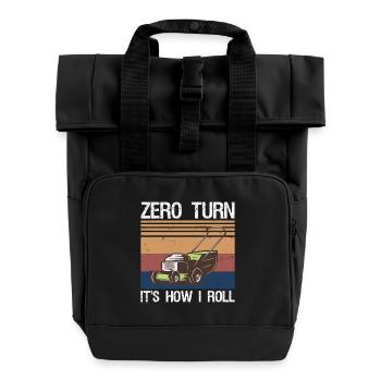 Zero Turn It's How I Roll Landscaping Funny Lawn - Roll Top Backpack with Two Handles - black - Front