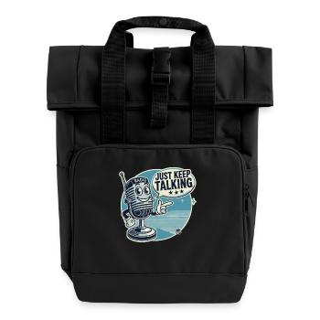 Vintage Cartoon Microphone, Just Keep Talking - Roll Top Backpack with Two Handles - black - Front