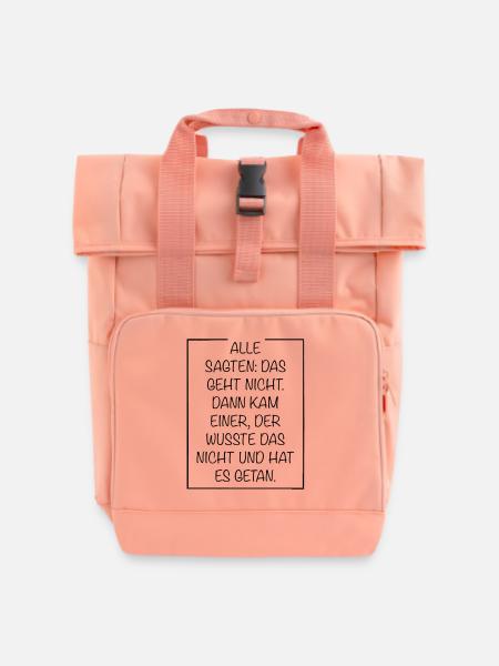 Alle sagten das geht nicht dann kam einer - Rolltop Rucksack mit zwei Griffen - Chintzrosa