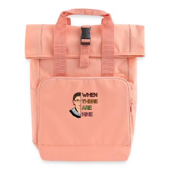 When there are nine RBG Feminist Ruth Bader - Roll Top Backpack with Two Handles - chintz rose - Front