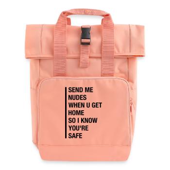 SEND ME NUDES WHEN U GET HOME. SO I KNOW... - Rolltop Rucksack mit zwei Griffen - Chintzrosa - Vorne