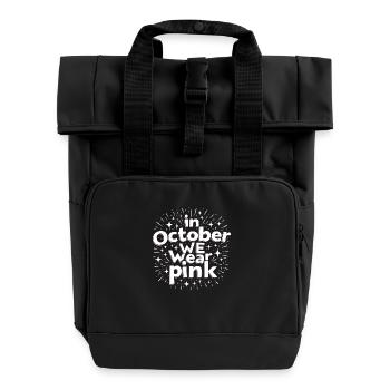 In october we wear pink, Brest cancer awareness - Roll Top Backpack with Two Handles - black - Front