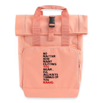 You, always think naked – 24/7 sexy cool - Roll Top Backpack with Two Handles - chintz rose - Front