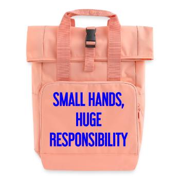 Small Hands, Huge Responsibility Parent Saying - Roll Top Backpack with Two Handles - chintz rose - Front