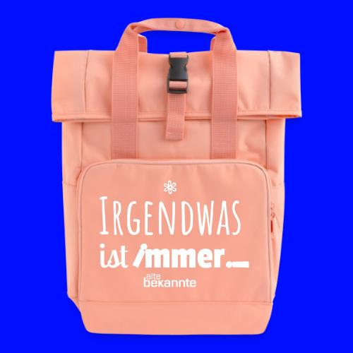 Irgendwas ist immer (farblich anpassbar) - Rolltop Rucksack mit zwei Griffen