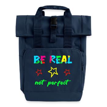 BE REAL - NOT PERFECT - Self-confidence Courage Power - Roll Top Backpack with Two Handles - navy - Front