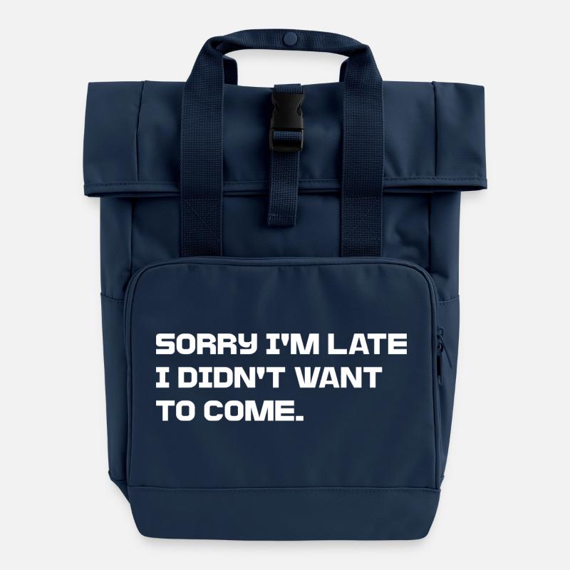 Sorry I ́m Late, I didn't want to come - Roll Top Backpack with Two Handles - navy
