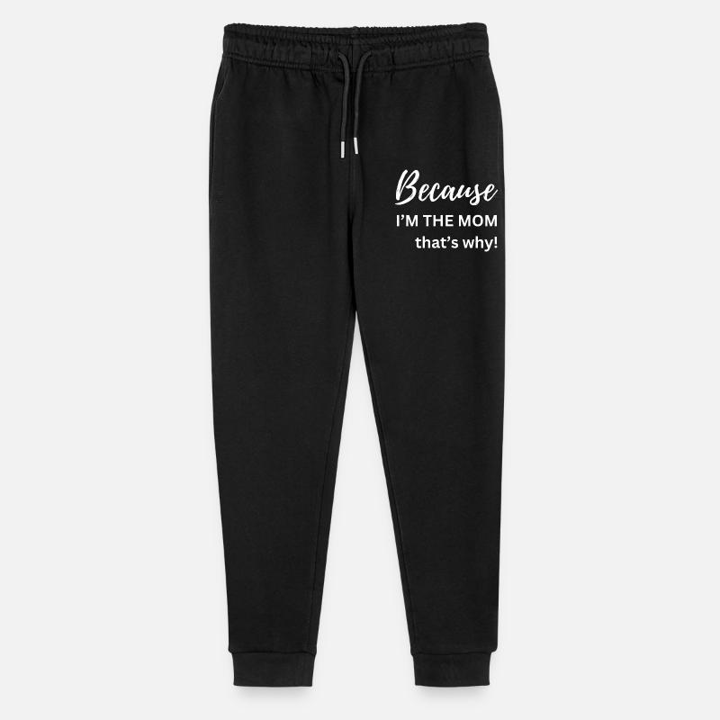 Parce que je suis la maman, c’est pour ça que le cadeau drôle - Pantalon de jogging bio Mini Mover Stanley/Stella Ado  - noir