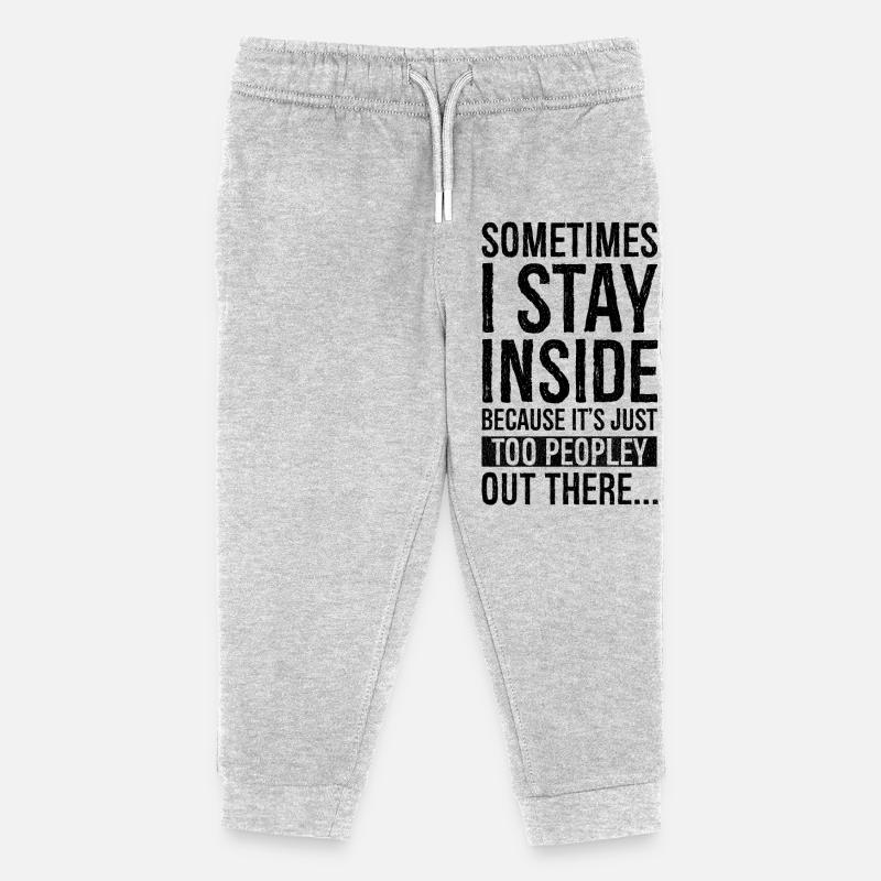 sometimes I stay inside because It's just too - Pantalon de jogging enfant bio Stanley/Stella - gris chiné
