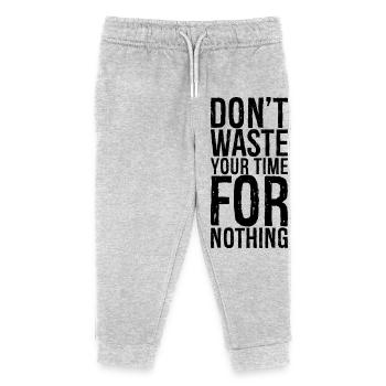 don't waste your time for nothing - Kids Organic Sweatpants by Stanley/Stella - heather grey - Front