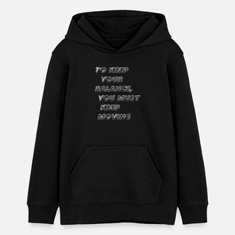 To keep your balance, you must keep moving - Sweat à capuche ado bio Stanley/Stella - noir