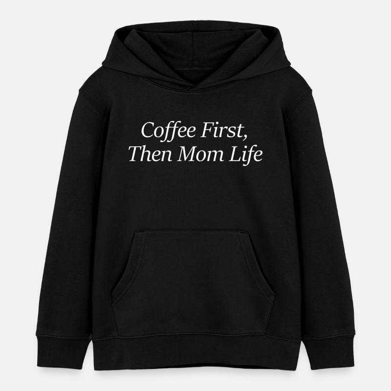 Le café d’abord, puis la vie de maman - Sweat à capuche enfant bio Stanley/Stella - noir