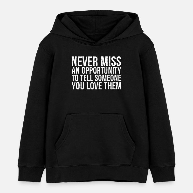 Verpassen Sie keine Gelegenheit, jemandem zu erzählen, den Sie lieben - Kinder Organic Hoodie Mini Cruiser von Stanley/Stella - Schwarz