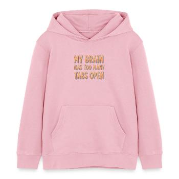 My Brain Has Too Many Tabs Open - Kids Organic Hoodie by Stanley/Stella - cotton pink - Front - AI Model Kid Female (0cm)