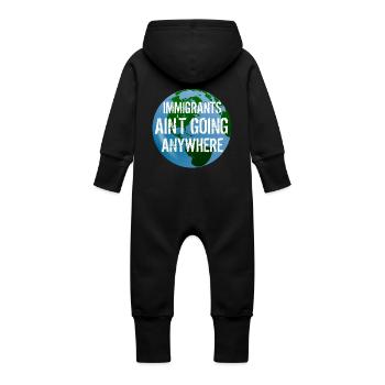 IMMIGRANTS AIN'T GOING ANYWHERE Immigrant Rights - Baby Organic Sweat Overalls With Hood - black - Back