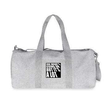 Idk What's Going On But It's A Lot Overwhelmed - Recycled Canvas Sports Bag by Stanley/Stella - heather grey - Front