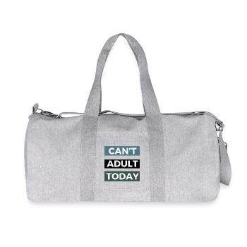 Can't Adult Today T-shirt –Funny Quote Apparel - Recycled Canvas Sports Bag by Stanley/Stella - heather grey - Front