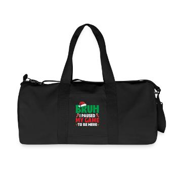 Bruh I Paused My Game To Be Here Gaming Xmas Gamer - Recycled Canvas Sports Bag by Stanley/Stella - black - Front