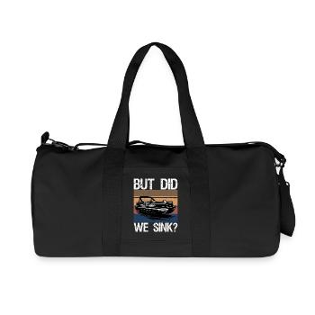 But Did We Sink Boating-Shirt Funny Pontoon Boat - Recycled Canvas Sports Bag by Stanley/Stella - black - Front