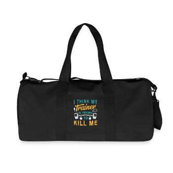 I Think My Trainer Is Trying To Kill Me Fitness - Recycled Canvas Sports Bag by Stanley/Stella - black - Front