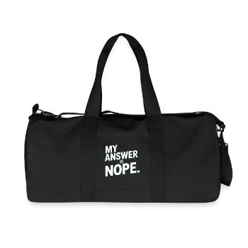 My Answer Is Nope Lustiger Sarkasmus Spruch Für - Recycelte Canvas-Sporttasche von Stanley/Stella - Schwarz - Vorne