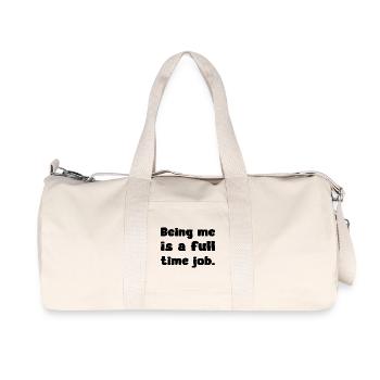 Being Me Is A Full Time Job Humor Zitat - Recycelte Canvas-Sporttasche von Stanley/Stella - Naturweiß - Vorne