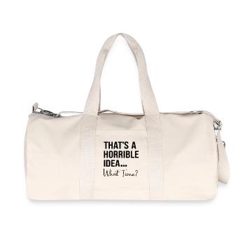 Das ist eine schreckliche Vorstellung, wann lustiges Zitat zu welcher Uhrzeit - Recycelte Canvas-Sporttasche von Stanley/Stella - Naturweiß - Vorne